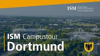 ISM Dortmund Campustour – Studieren im Herzen des Ruhrgebiets