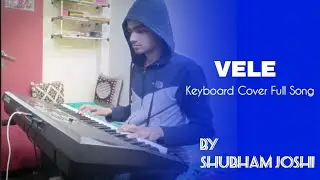 VELE Song || Student of the Year || Keyboard Cover Full Song || Shubham Joshi
