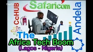 The Africa Tech. Boom (Lagos-Nigeria )