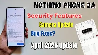 Nothing Phone 3a April Update 🔥 Private Space, Huge Camere Update, Hotspot Manager & More!