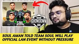 SOUL AMIT TOLD TEAM SOUL WILL PLAY WITHOUT PRESSURE IN THIS LAN EVENT 😱🔥