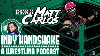Indy Handshake #38: Matt Carlos