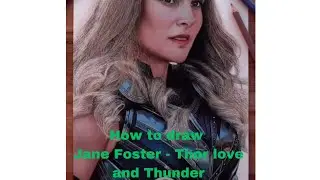 How to draw Jane Foster - Thor, Love and Thunder!