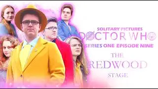 Doctor Who Fan Film: Series 1 Episode 9 - The Redwood Stage
