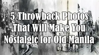 5 Throwback Photos That Will Make You Nostalgic for Old Manila