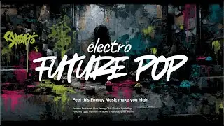 Playlist Future POP, Dreamscape EDM | 1 Hour Future Pop for Study, Work & Inspiration
