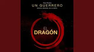 Un Guerrero (Música Original de la Serie el Dragón)