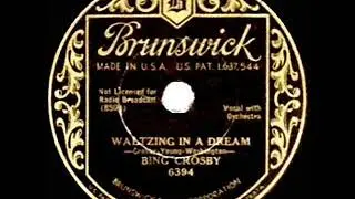 1932 HITS ARCHIVE: Waltzing In A Dream - Bing Crosby