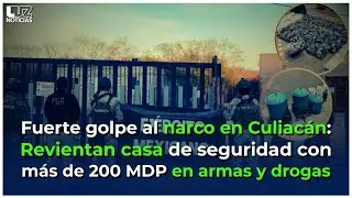 Fuerte golpe al narco en Culiacán. Revientan casa de seguridad con más de 200 millones de pesos.