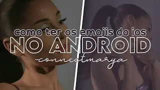 🫧-como ter os emojis do ios 15.4 no Android -connectmarya