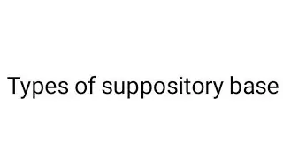 Bpharm sem1/types of suppository base / suppositories-pharmaceutics unit 4