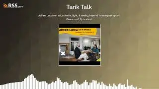 Adrien Lucca on art, science, light, & seeing beyond human perception (Season 26, Episode 1)