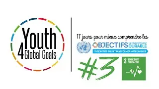 Objectif de D&eacute;veloppement Durable #3 | Bonne Sant&eacute; & Bien-&ecirc;tre | Youth4GlobalGoals