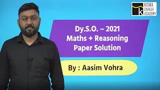 Dy.S.O. - 2021 | MATHS & REASONING | PAPER SOLUTION | AASIM VOHRA