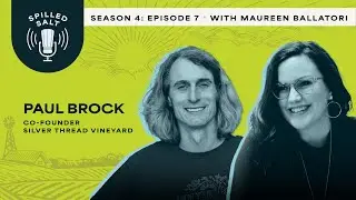 SS4 Ep 7: Advocating for Biointensive Viticulture with Paul Brock of Silver Thread Winery