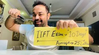 IIFT | 10 Days to Go | Preparation Strategy | How to get a 99 Percentile in IIFT exam