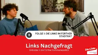 Links Nachgefragt Folge 1: Die Linke im Fürther Stadtrat