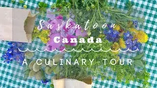 The ULTIMATE Culinary Tour of Saskatoon, Canada
