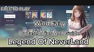 Legend Of NeverLand - Wind Fairy Will Core Tips And Guide Updated ( Wind Full Echo Featuring LiLian)