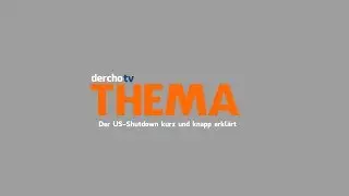 derchotv THEMA: Der US-Shutdown kurz und knapp erklärt