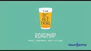 The BC Ale Trail Roadmap: Past, Present, and Future Growth