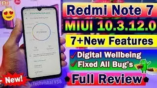 Redmi Note 7 MIUI 10.3.12.0 Stable Update Full Review | 7+ Top Features | Digital Wellbeing Fix Bugs