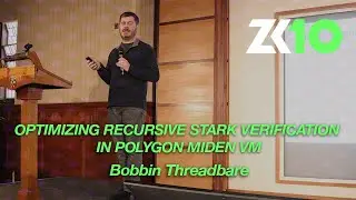 ZK10: Optimizing recursive STARK verification in Polygon Miden VM - Bobbin Threadbare