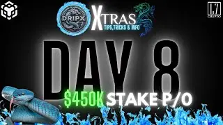 DAY 8...DRIPX Xtras 3!/BSC/ROIDAPP/DDP