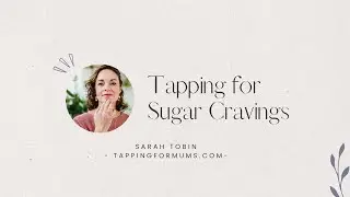 Tapping / EFT for Sugar Cravings Jan 2020
