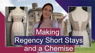 Making Regency Short Stays and a Chemise
