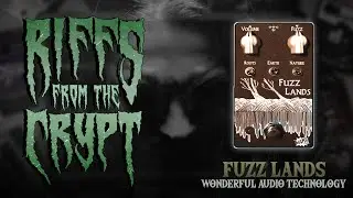 DOOM PEDALS: Fuzz Lands is for every player - Riffs from the Crypt ep. 3 Wonderful Audio Technology