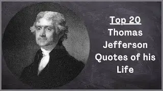 Top 20 Thomas Jefferson Life, Motivational, Inspirational Quotes