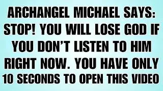 🧾Archangel Michael Says Stop You Will Lose God If You Don't Listen To Him Right Now