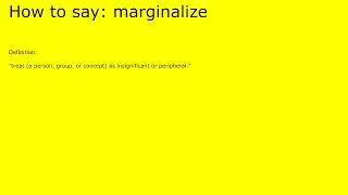 How to pronounce marginalize by british speaker