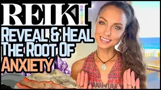 Reiki To Reveal & Heal The Root Of Anxiety | Energy Healing / ASMR