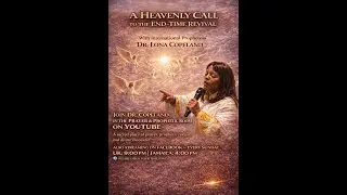 A HEAVENLY CALL TO THE EARTHLY END TIME REVIVAL