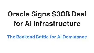 Oracle Signs $30B Deal for AI Infrastructure | The Backend Battle for AI Dominance