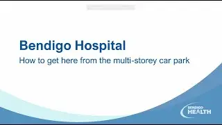 Bendigo Hospital wayfinding from multi-storey car park
