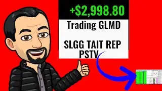 $2,998.80 Day Trading Stocks  GLMD SLGG TAIT REP PSTV |Green Day Recap