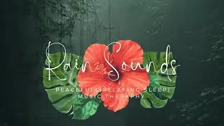 TERAPHY MUSIC FOR SLEEP, PEACEFULL, RELAXING, RAIN #rainsounds #peaceful #relaxingmusic 
