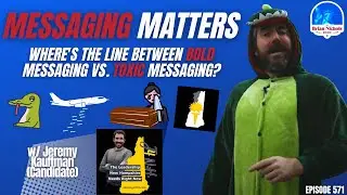 Messaging Matters - Where's the Line Between Bold Messaging vs. Toxic Messaging?