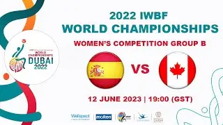 ESP vs CAN | Women's Competition Group B | 2022 IWBF Wheelchair Basketball World Championships