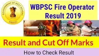 WBPSC Fire Operator Result 2019, Wbpsc Fire Operator Result date and cut off marks