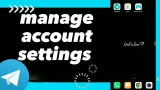 How To manage account Settings On Telegram App