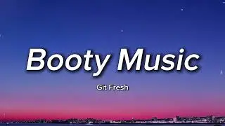 Booty Music - Git Fresh
