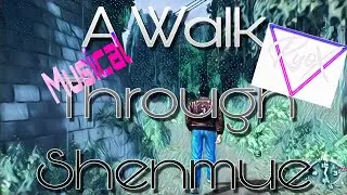 A Musical Walk Through Shenmue: #4 Day/Night feat. RyoX Music