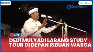 🔴Tegas! Dedi Mulyadi Larang Study Tour di Depan Ribuan Warga: Kalau Celaka Siapa Tanggung Jawab?