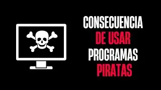 Consecuencias de usar programas piratas
