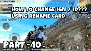 PUBG MOBILE - Using Rename Card Changing IGN - EpicnessYT  - Gameplay Part 10 (iOS, Android)