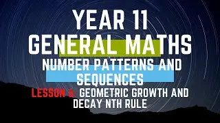 Year 11 General Maths - Lesson 6 - Geometric Growth and Decay nth Rule